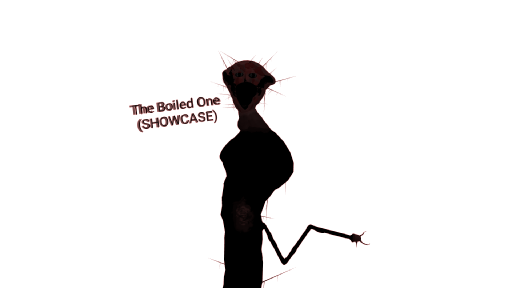 The Boiled One (showcase)